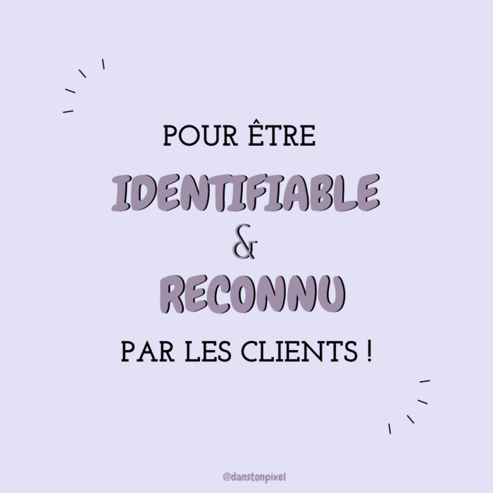 Pour être identifiable et reconnu par les clients